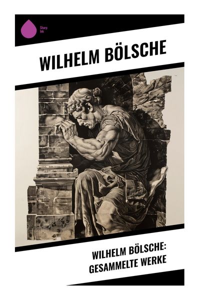 Produktbild: Wilhelm B&ouml;lsche: Gesammelte Werke