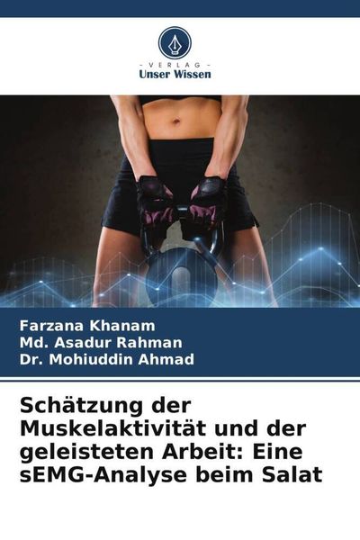 Produktbild: Sch&auml;tzung der Muskelaktivit&auml;t und der geleisteten Arbeit: Eine sEMG-Analyse beim Salat