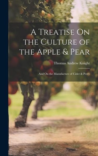 Produktbild: A Treatise On the Culture of the Apple & Pear