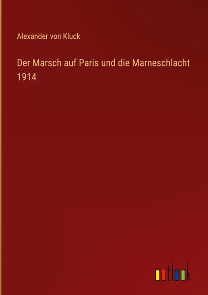 Produktbild: Der Marsch auf Paris und die Marneschlacht 1914