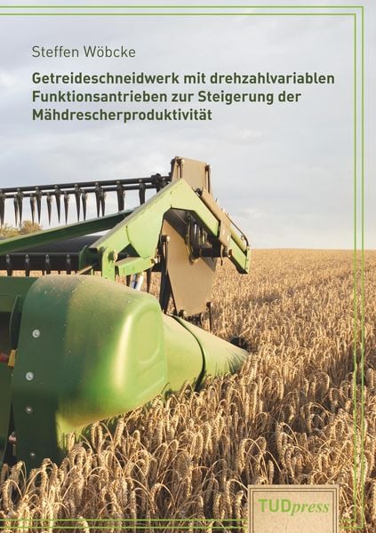 Produktbild: Getreideschneidwerk mit drehzahlvariablen Funktionsantrieben zur Steigerung der M&auml;hdrescherproduktivit&auml;t