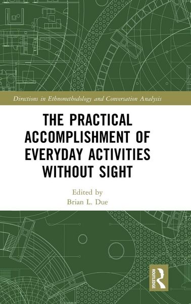 Produktbild: The Practical Accomplishment of Everyday Activities Without Sight
