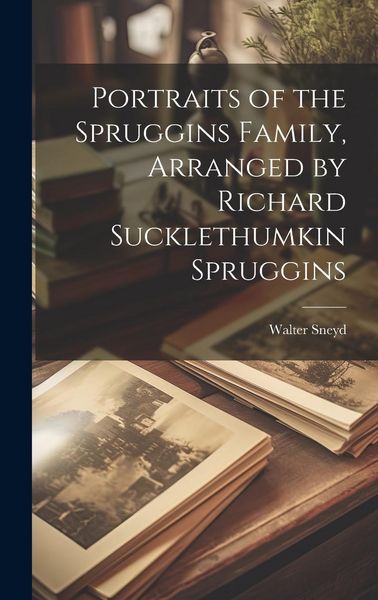 Produktbild: Portraits of the Spruggins Family, Arranged by Richard Sucklethumkin Spruggins
