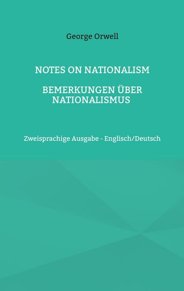 Produktbild: Notes on Nationalism - Bemerkungen &uuml;ber Nationalismus