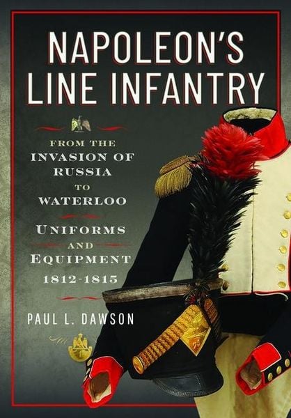 Produktbild: Napoleon's Line Infantry - From the Invasion of Russia to Waterloo