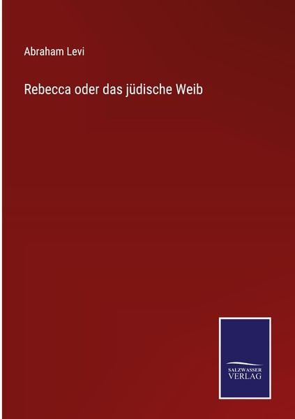 Produktbild: Rebecca oder das j&uuml;dische Weib
