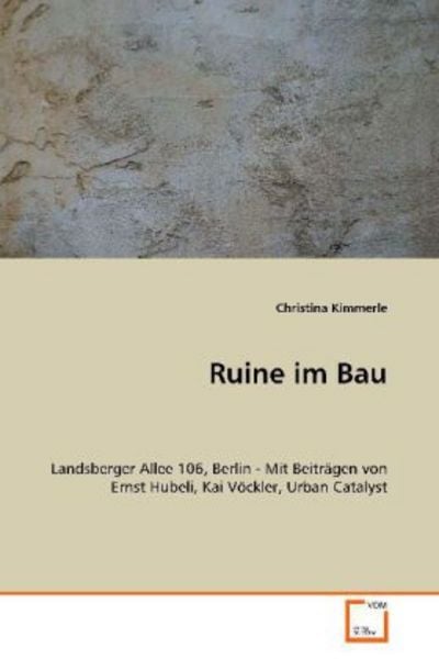 Kimmerle Christina: Ruine im Bau, Taschenbuch von Christina Kimmerle, VDM, 9783639028447