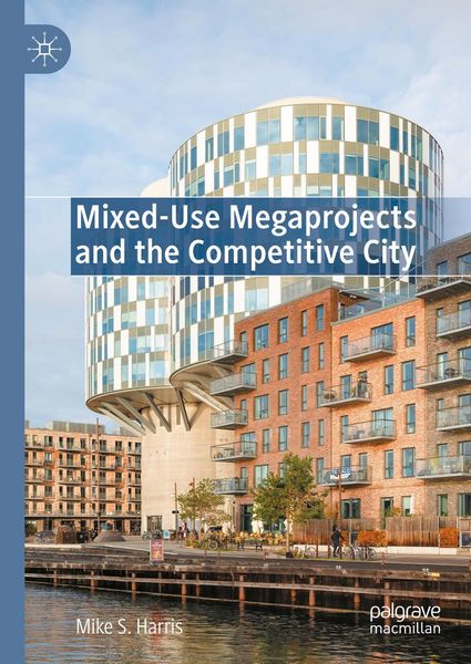 Produktbild: Mixed-Use Megaprojects and the Competitive City