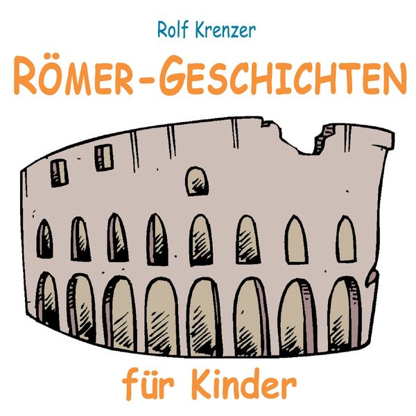 Produktbild: R&ouml;mer-Geschichten f&uuml;r Kinder