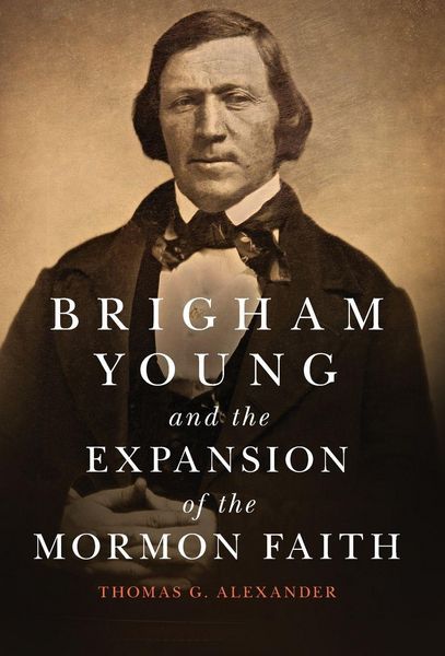 Produktbild: Brigham Young and the Expansion of the Mormon Faith