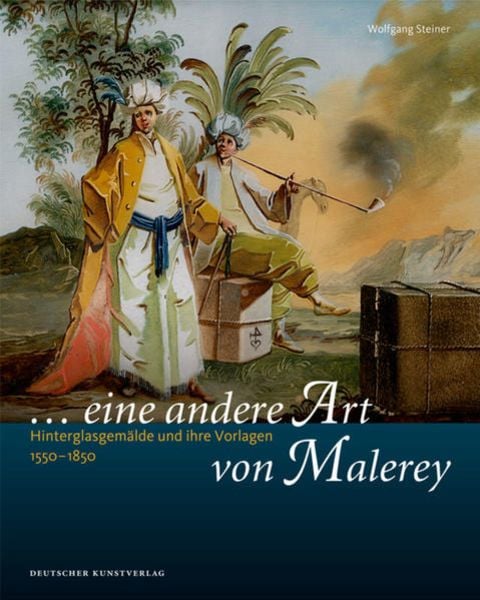 „... eine andere Art von Malerey“, Gebundene Ausgabe von Wolfgang Steiner, Deutscher Kunstverlag, 9783422071179