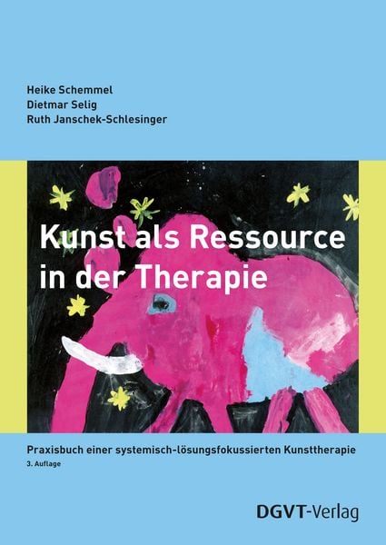 Kunst als Ressource in der Therapie, Paperback von Heike Schemmel,Dietmar Selig,Ruth Janschek-Schlesinger, Dgvt-verlag, 978-3-87159-190-7