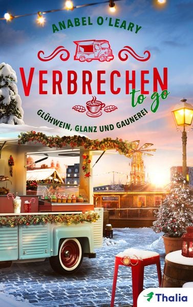 Produktbild: Verbrechen to go - Gl&uuml;hwein, Glanz und Gaunerei