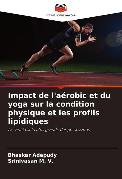 Produktbild: Impact de l'a&eacute;robic et du yoga sur la condition physique et les profils lipidiques
