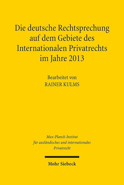 Produktbild: Die deutsche Rechtsprechung auf dem Gebiete des Internationalen Privatrechts im Jahre 2013