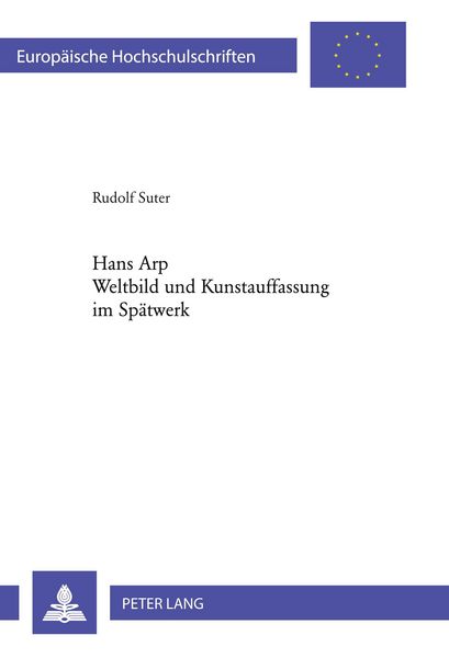 Produktbild: Hans Arp- Weltbild und Kunstauffassung im Sp&auml;twerk