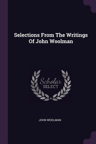 Produktbild: Selections From The Writings Of John Woolman