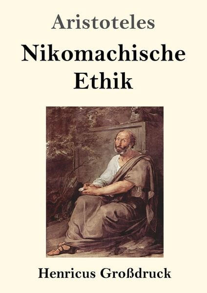 Nikomachische Ethik (Großdruck), Taschenbuch von Aristoteles, BoD - Books on Demand, 9783847830290