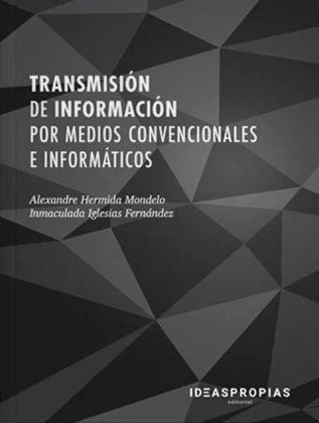 Produktbild: Transmisi&oacute;n de informaci&oacute;n por medios convencionales e inform&aacute;ticos : mecanismos de la comunicaci&oacute;n multimedia