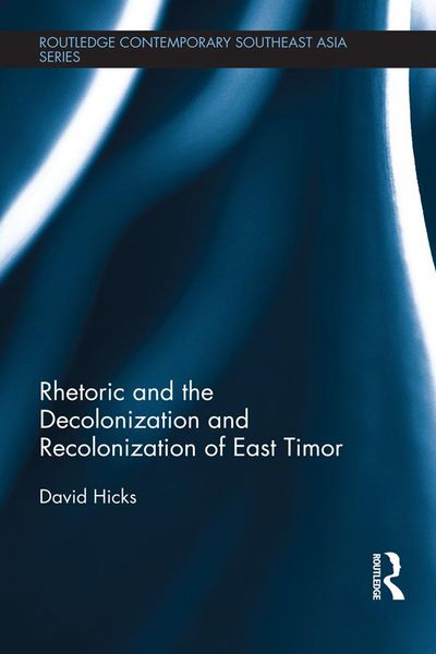 Produktbild: Rhetoric and the Decolonization and Recolonization of East Timor