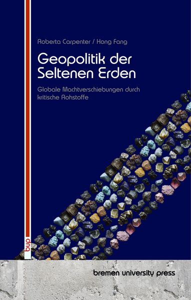 Geopolitik der Seltenen Erden, Taschenbuch von Roberta Carpenter , Hong Fang, Bremen University Press, 9783690359832