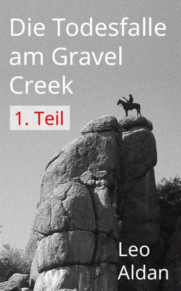 Produktbild: Die Todesfalle am Gravel Creek - 1.Teil