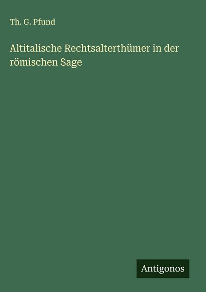 Produktbild: Altitalische Rechtsalterth&uuml;mer in der r&ouml;mischen Sage
