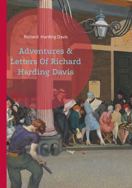Produktbild: Adventures & Letters Of Richard Harding Davis
