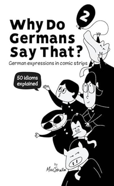 Produktbild: Why Do Germans Say That? Vol. 2 - German expressions in comic strips. 50 idioms explained.