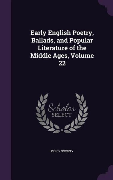 Produktbild: Early English Poetry, Ballads, and Popular Literature of the Middle Ages, Volume 22