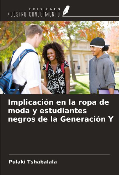 Produktbild: Implicaci&oacute;n en la ropa de moda y estudiantes negros de la Generaci&oacute;n Y