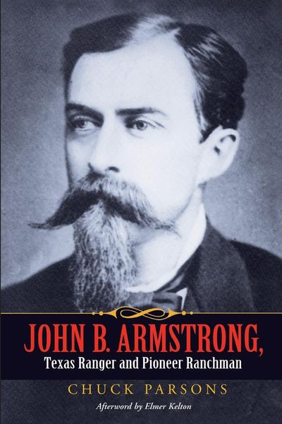Produktbild: John B. Armstrong, Texas Ranger and Pioneer Ranchman