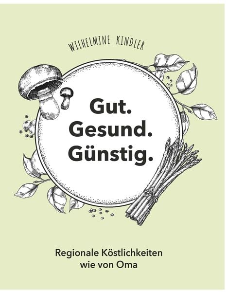 Produktbild: Gut. Gesund. G&uuml;nstig. - Regionale K&ouml;stlichkeiten wie von Oma