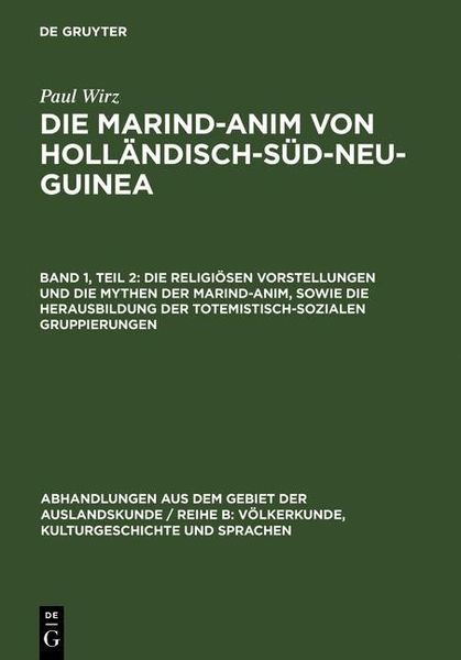 Produktbild: Die religi&ouml;sen Vorstellungen und die Mythen der Marind-anim, sowie die Herausbildung der totemistisch-sozialen Gruppierungen