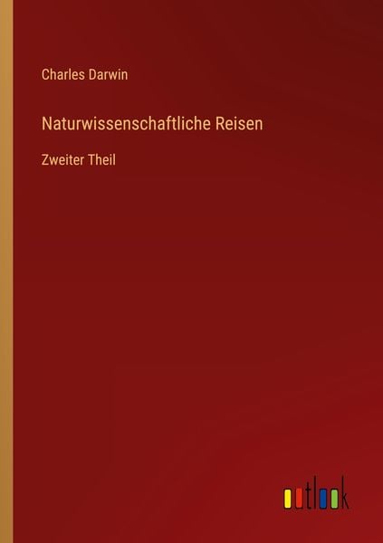 Naturwissenschaftliche Reisen, Taschenbuch von Charles Darwin, Outlook, 9783368663698