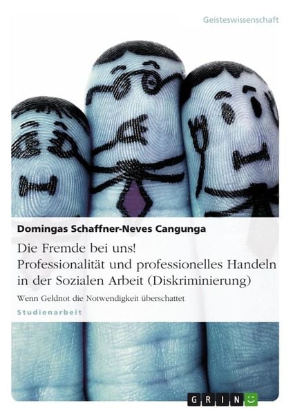 Produktbild: Die Fremde bei uns! Professionalit&auml;t und professionelles Handeln in der Sozialen Arbeit (Diskriminierung)