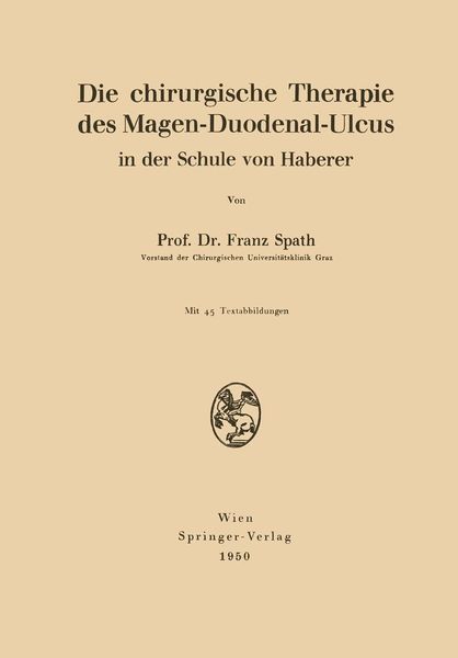 Produktbild: Die chirurgische Therapie des Magen-Duodenal-Ulcus in der Schule von Haberer