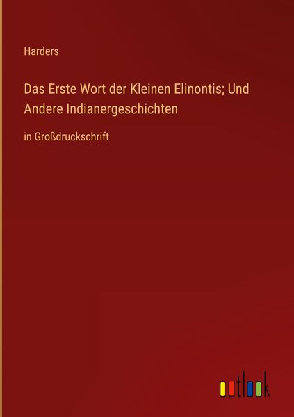 Produktbild: Das Erste Wort der Kleinen Elinontis; Und Andere Indianergeschichten