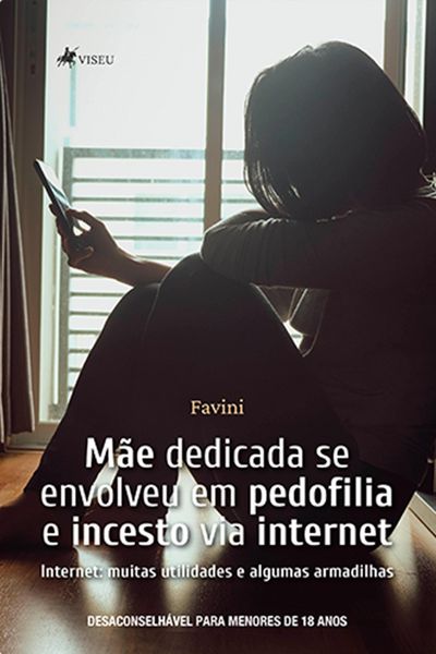 Produktbild: M&atilde;e Dedicada Se Envolveu Em Pedofilia E Incesto Via Internet