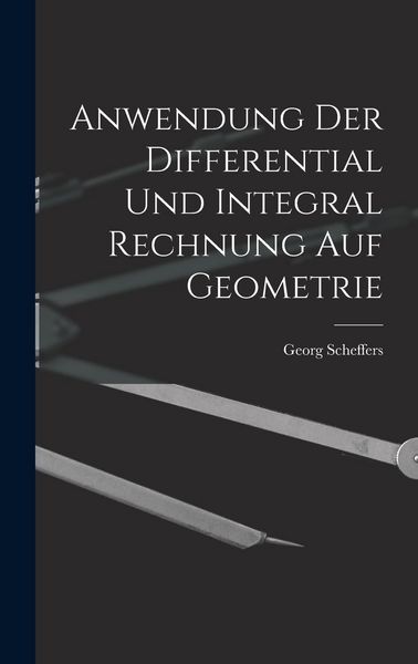 Produktbild: Anwendung Der Differential Und Integral Rechnung Auf Geometrie