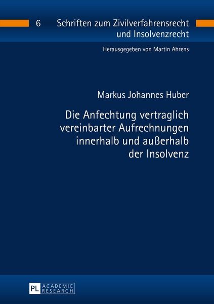 Produktbild: Die Anfechtung vertraglich vereinbarter Aufrechnungen innerhalb und au&szlig;erhalb der Insolvenz