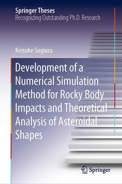 Produktbild: Development of a Numerical Simulation Method for Rocky Body Impacts and Theoretical Analysis of Asteroidal Shapes