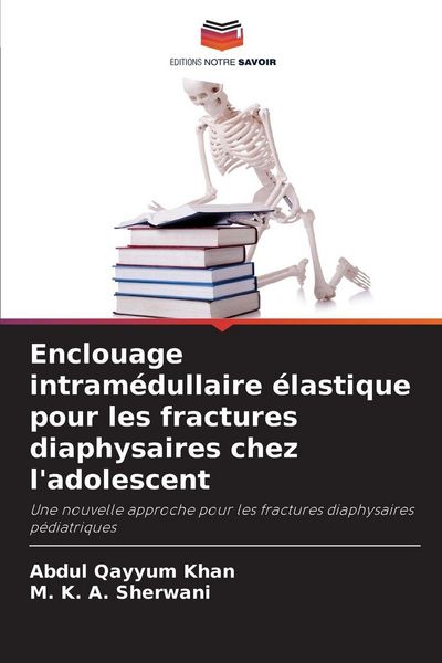 Produktbild: Enclouage intram&eacute;dullaire &eacute;lastique pour les fractures diaphysaires chez l'adolescent