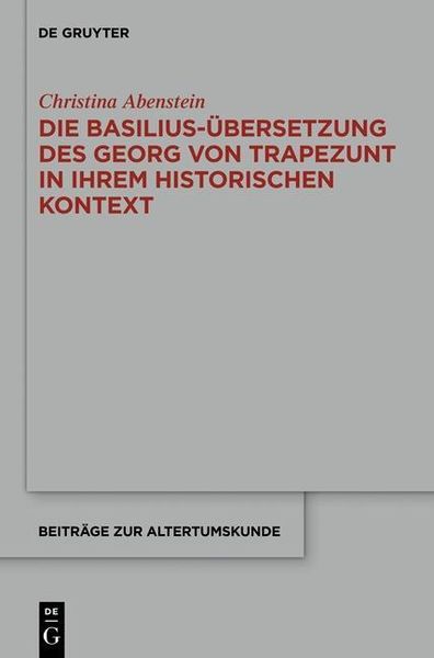 Produktbild: Die Basilius-&Uuml;bersetzung des Georg von Trapezunt in ihrem historischen Kontext