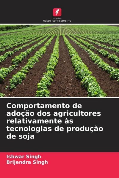 Produktbild: Comportamento de ado&ccedil;&atilde;o dos agricultores relativamente &agrave;s tecnologias de produ&ccedil;&atilde;o de soja