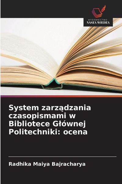 Produktbild: Bajracharya, R: System zarz&iquest;dzania czasopismami w Bibliotece