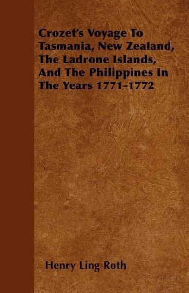 Produktbild: Crozet's Voyage To Tasmania, New Zealand, The Ladrone Islands, And The Philippines In The Years 1771-1772