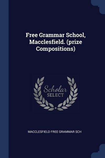 Produktbild: Free Grammar School, Macclesfield. (prize Compositions)