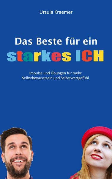 Das Beste für ein starkes Ich, Taschenbuch von Ursula Kraemer, BoD – Books on Demand, 9783759787569
