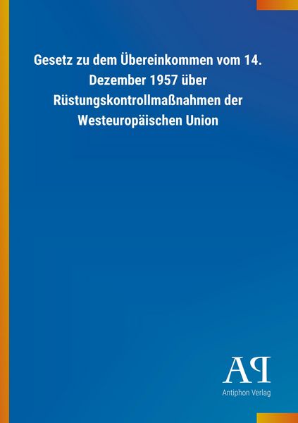 Produktbild: Gesetz zu dem &Uuml;bereinkommen vom 14. Dezember 1957 &uuml;ber R&uuml;stu